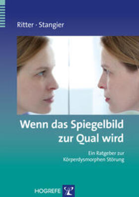 Ritter / Stangier |  Wenn das Spiegelbild zur Qual wird | Buch |  Sack Fachmedien