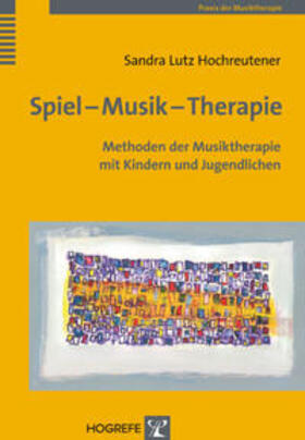 Hochreutener |  Spiel - Musik - Therapie | Buch |  Sack Fachmedien