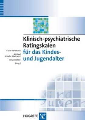Barkmann / Brähler / Schulte-Markwort |  Klinisch-psychiatrische Ratingskalen für das Kindes- und Jugendalter | Buch |  Sack Fachmedien