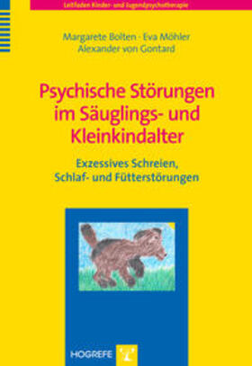 Bolten / Möhler / Gontard |  Psychische Störungen im Säuglings- und Kleinkindalter | Buch |  Sack Fachmedien