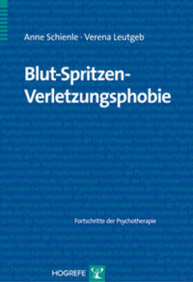 Schienle / Leutgeb |  Blut-Spritzen-Verletzungsphobie | Buch |  Sack Fachmedien