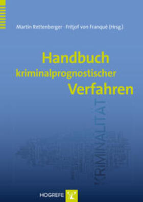 Rettenberger / Franqué | Handbuch kriminalprognostischer Verfahren | Buch | 978-3-8017-2393-4 | sack.de