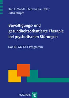 Wiedl / Kauffeldt / Krüger |  Bewältigungs- und gesundheitsorientierte Therapie bei psychotischen Störungen | Buch |  Sack Fachmedien