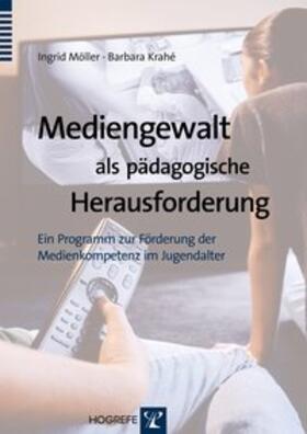 Möller / Krahé |  Mediengewalt als pädagogische Herausforderung | Buch |  Sack Fachmedien