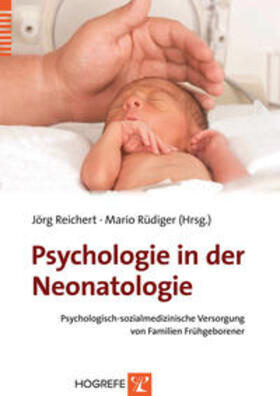 Reichert / Rüdiger |  Psychologie in der Neonatologie | Buch |  Sack Fachmedien