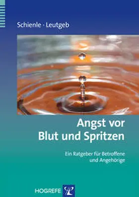 Schienle / Leutgeb |  Angst vor Blut und Spritzen | Buch |  Sack Fachmedien