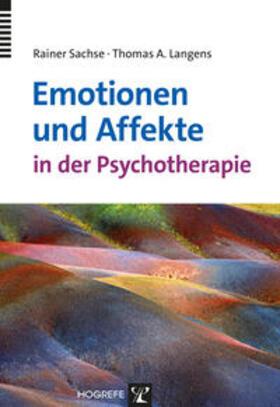 Sachse / Langens |  Emotionen und Affekte in der Psychotherapie | Buch |  Sack Fachmedien