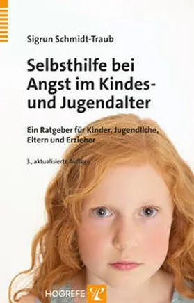 Schmidt-Traub |  Selbsthilfe bei Angst im Kindes- und Jugendalter | Buch |  Sack Fachmedien