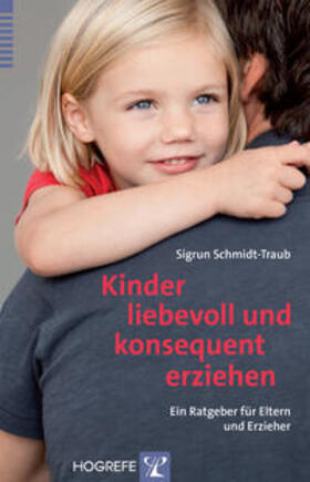 Schmidt-Traub |  Kinder liebevoll und konsequent erziehen | Buch |  Sack Fachmedien