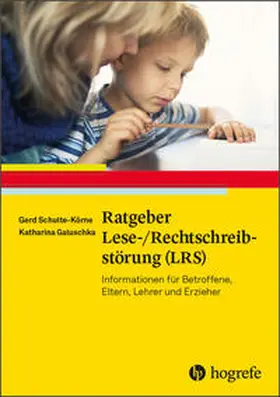 Schulte-Körne / Galuschka |  Ratgeber Lese-/Rechtschreibstörung (LRS) | Buch |  Sack Fachmedien