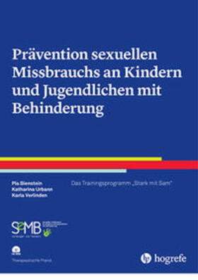 Bienstein / Urbann / Verlinden |  Prävention sexuellen Missbrauchs an Kindern und Jugendlichen mit Behinderung | Buch |  Sack Fachmedien