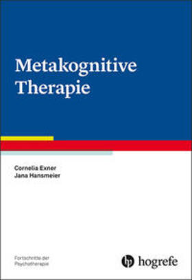 Exner / Hansmeier |  Metakognitive Therapie | Buch |  Sack Fachmedien