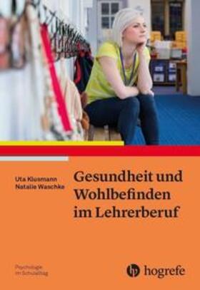 Klusmann / Waschke |  Gesundheit und Wohlbefinden im Lehrerberuf | Buch |  Sack Fachmedien