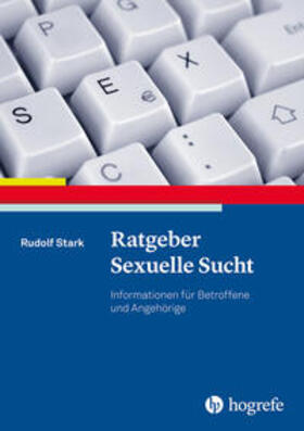 Stark |  Ratgeber Sexuelle Sucht | Buch |  Sack Fachmedien