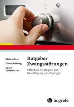 Koch / Bähring / Voderholzer |  Ratgeber Zwangsstörungen | Buch |  Sack Fachmedien