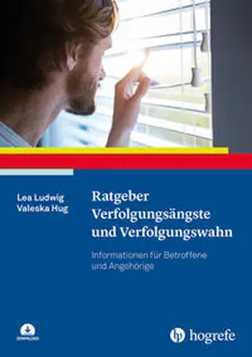 Ludwig / Hug |  Ratgeber Verfolgungsängste und Verfolgungswahn | Buch |  Sack Fachmedien