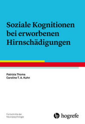 Thoma / Kuhn |  Soziale Kognitionen bei erworbenen Hirnschädigungen | Buch |  Sack Fachmedien
