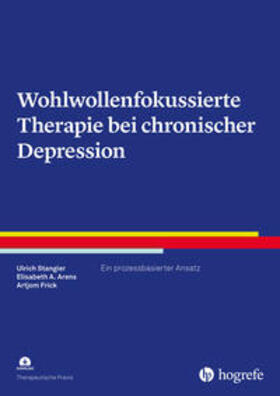 Stangier / Arens / Frick |  Wohlwollenfokussierte Therapie bei chronischer Depression | Buch |  Sack Fachmedien