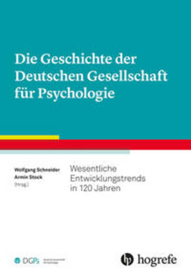 Schneider / Stock |  Die Geschichte der Deutschen Gesellschaft für Psychologie | Buch |  Sack Fachmedien