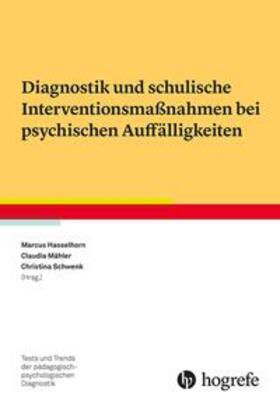 Hasselhorn / Schwenck / Mähler |  Diagnostik und schulische Interventionsmaßnahmen bei psychischen Auffälligkeiten | Buch |  Sack Fachmedien