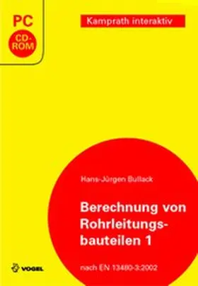 Bullack |  Berechnung von Rohrleitungsbauteilen 1 | Sonstiges |  Sack Fachmedien