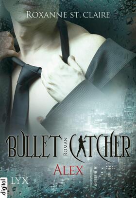 Claire |  Bullet Catcher - Alex | eBook | Sack Fachmedien