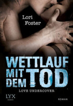 Foster |  Love Undercover - Wettlauf mit dem Tod | Buch |  Sack Fachmedien