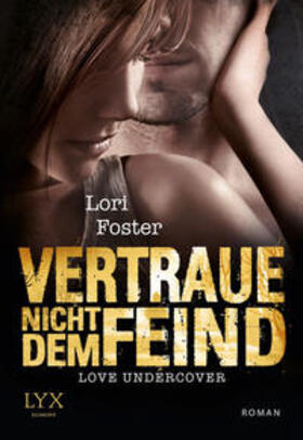 Foster |  Love Undercover 02. Vertraue nicht dem Feind | Buch |  Sack Fachmedien