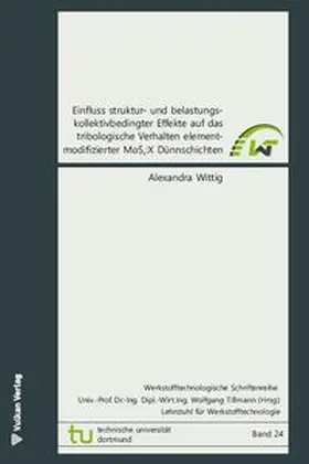 Wittig / Tillmann |  Einfluss struktur- und belastungskollektivbedingter Effekte auf die tribologischen Eigenschaften elementmodifizierter MoSx:X Dünnschichten | Buch |  Sack Fachmedien