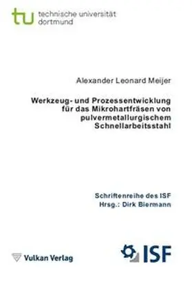 Meijer / Biermann |  Werkzeug- und Prozessentwicklung für das Mikrohartfräsen von pulvermetallurgischem Schnellarbeitsstahl | Buch |  Sack Fachmedien