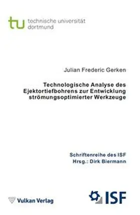 Gerken / Biermann |  Technologische Analyse des Ejektortiefbohrens zur Entwicklung strömungsoptimierter Werkzeuge | Buch |  Sack Fachmedien