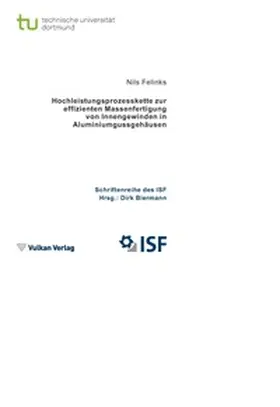 Felinks / Biermann |  Hochleistungsprozesskette zur effizienten Massenfertigung von Innengewinden in Aluminiumgussgehäusen | Buch |  Sack Fachmedien