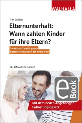 Zwißler |  Elternunterhalt: Wann zahlen Kinder für ihre Eltern? | eBook | Sack Fachmedien