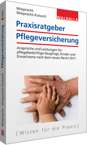Wieprecht / Wieprecht-Kotzsch |  Wieprecht, A: Praxisratgeber Pflegeversicherung | Buch |  Sack Fachmedien