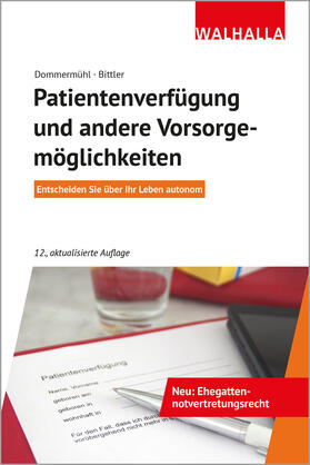 Bittler / Dommermühl |  Patientenverfügung und andere Vorsorgemöglichkeiten | Buch |  Sack Fachmedien