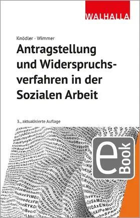 Knödler / Wimmer |  Antragstellung und Widerspruchsverfahren in der Sozialen Arbeit | eBook | Sack Fachmedien