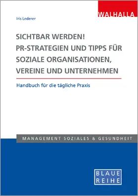 Lederer | Sichtbar werden! PR-Strategien und Tipps für soziale Organisationen, Vereine und Unternehmen | Buch | 978-3-8029-5426-9 | sack.de
