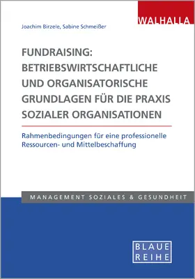 Birzele / Schmeißer |  Fundraising: Betriebswirtschaftliche und organisatorische Grundlagen für die Praxis sozialer Organisationen | Buch |  Sack Fachmedien