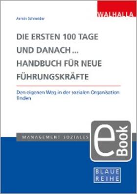 Schneider |  Die ersten 100 Tage und danach... Handbuch für neue Führungskräfte | eBook | Sack Fachmedien