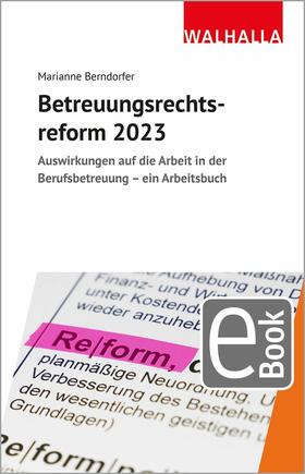 Berndorfer |  Betreuungsrechtsreform 2023 | eBook | Sack Fachmedien