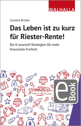 Richter |  Das Leben ist zu kurz für Riester-Rente | eBook | Sack Fachmedien