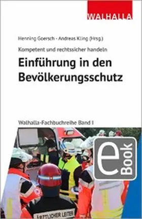 Goersch / Kling | Kompetent und rechtssicher handeln: Einführung in den Bevölkerungsschutz | E-Book | sack.de