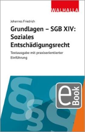 Friedrich |  Grundlagen SGB XIV - Soziales Entschädigungsrecht | eBook | Sack Fachmedien