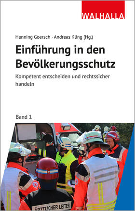 Goersch / Kling / Stark |  Kompetent und rechtssicher handeln: Einführung in den Bevölkerungsschutz | Buch |  Sack Fachmedien