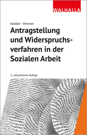Knödler / Wimmer |  Antragstellung und Widerspruchsverfahren in der Sozialen Arbeit | Buch |  Sack Fachmedien
