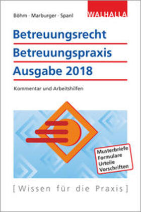 Böhm / Marburger / Spanl |  Betreuungsrecht-Betreuungspraxis Ausgabe 2018 | Buch |  Sack Fachmedien
