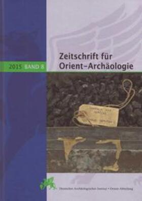 Deutsches Archäologisches Institut, Orient-Abteilung / Eichmann / Ess |  Zeitschrift für Orient-Archäologie / Zeitschrift für Orient-Archäologie 8, 2015 | Buch |  Sack Fachmedien