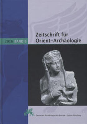 Deutsches Archäologisches Institut, Orient-Abteilung / Eichmann / Ess |  Zeitschrift für Orient-Archäologie / Zeitschrift für Orient-Archäologie 9, 2016 | Buch |  Sack Fachmedien