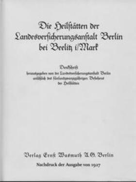 Landesversicherungsanstalt Berlin |  Die Heilstätten der Landesversicherungsanstalt Berlin bei Beelitz i/Mark | Buch |  Sack Fachmedien