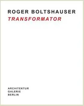 Müller |  Roger Boltshauser – Transformator | Buch |  Sack Fachmedien